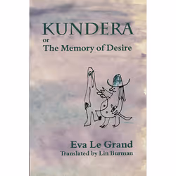 ISBN Kundera, or, The Memory of Desire, Anglais, Livre broché, 155 pages