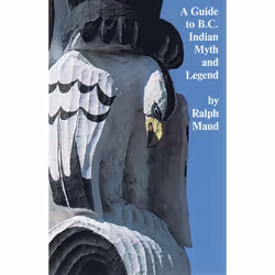 Talonbooks A Guide to B.C. Indian Myth and Legend, Anglais, Livre broché, 224 pages