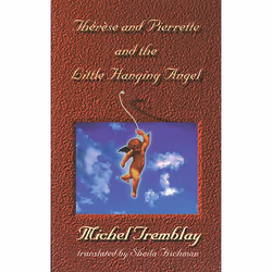 Talonbooks Thérèse and Pierrette and the Little Hanging Angel, fiction litéraire, Anglais, Livre broché, 256 pages