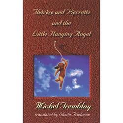 Talonbooks Thérèse and Pierrette and the Little Hanging Angel livre fiction litéraire Anglais