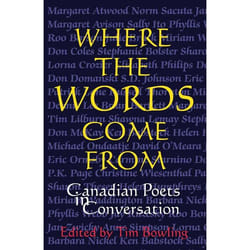 ISBN Where the Words Come From: Canadian Poets in Conversation