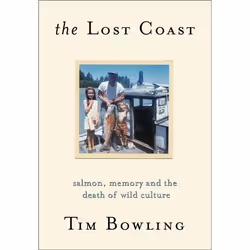 ISBN The Lost Coast: Salmon, Memory and the Death of Wild Culture, Anglais, Couverture rigide, 255 pages