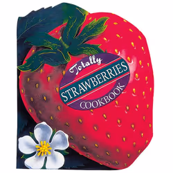 ISBN Totally Strawberries Cookbook, nourriture &amp; boisson, Anglais, Livre broché, 96 pages
