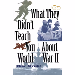 ISBN What They Didn’t Teach You About World War II, Livre broché, 370 pages