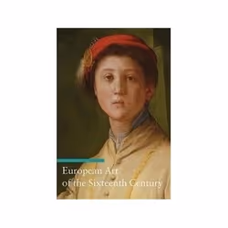 ISBN European Art of the Sixteenth Century, Art &amp; design, Anglais, 383 pages