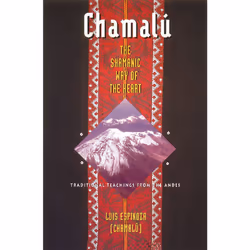 ISBN Chamalú: The Shamanic Way of the Heart, Anglais, Livre de poche, 112 pages