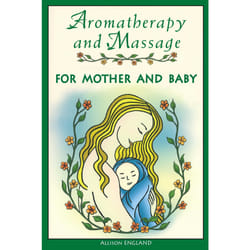 ISBN Aromatherapy and Massage for Mother and Baby