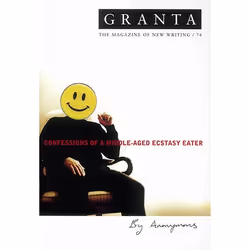 Allen &amp; Unwin Granta 74: Confessions of a Middle-aged Ecstasy Eater, Littérature, Anglais, Livre broché, 256 pages