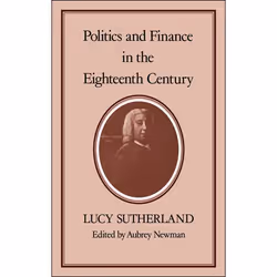ISBN Politics and Finance in the Eighteenth Century, Anglais, Couverture rigide, 606 pages