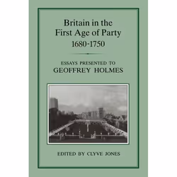 ISBN Britain in the First Age of Party, 1687-1750, Anglais, Couverture rigide, 320 pages