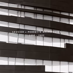UBC Press Saucier + Perrotte Architectes, 1995-2002, Livre broché, 152 pages