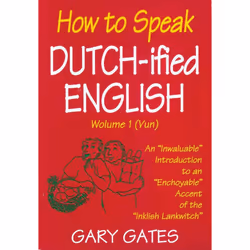 ISBN How to Speak Dutch-ified English (Vol. 1), Art &amp; design, Anglais, Livre broché, 96 pages
