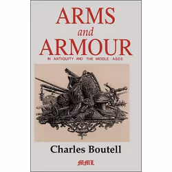 ISBN Arms And Armour In Antiquity And The Middle Ages, histoire, Anglais, Livre broché, 360 pages