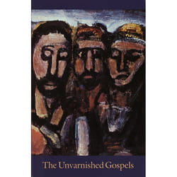 The Unvarnished Gospels