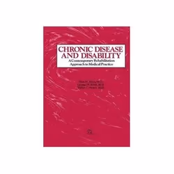 ISBN Chronic Disease and Disability: A Contemporary Rehabilitation Approach to the Practice of Medicine, Santé, esprit et cor ...