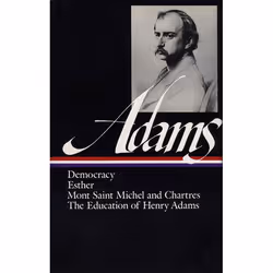 ISBN Henry Adams: Novels, Mont Saint Michel, The Education (LOA #14), biographie, Anglais, Couverture rigide, 1246 pages