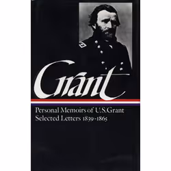 ISBN Ulysses S. Grant: Memoirs and Selected Letters (LOA #50), classiques, Anglais, Couverture rigide, 1199 pages