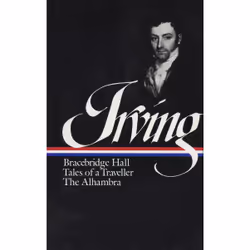 ISBN Washington Irving: Bracebridge Hall, Tales of a Traveller, The Alhambra (LOA #52, Anglais, Couverture rigide, 1104 pages