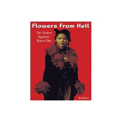 ISBN Flowers From Hell: The Modern Japanese Horror Film livre TV & radio Anglais