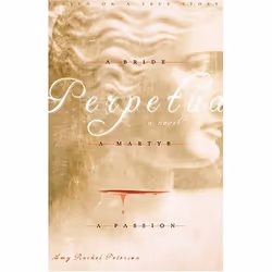ISBN Perpetua: A Bride, a Martyr, a Passion, Anglais, Livre broché, 400 pages