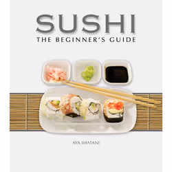 ISBN Sushi: The Beginner’s Guide, nourriture &amp; boisson, Anglais, Couverture rigide, 128 pages