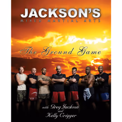 ISBN Jackson's Mixed Martial Arts: The Ground Game, Anglais, Livre de poche, 308 pages