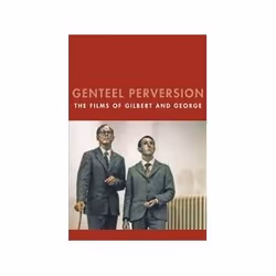ISBN Genteel Perversion: The Films of Gilbert and George, TV &amp; radio, Anglais, 104 pages