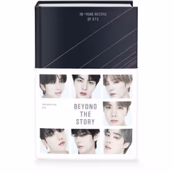 Förlagssystem Beyond the Story: 10-Year Record of BTS, biographie, Anglais, Couverture rigide, 496 pages