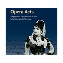 ISBN Opera Acts : Singers and Performance in the Late Nineteenth Century livre Théatre Anglais Couverture rigide