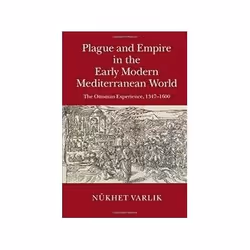 ISBN Plague and Empire in the Early Modern Mediterranean World: The Ottoman Experience, 1347-1600, histoire, Anglais, Couvert ...