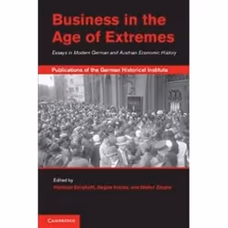 ISBN Business in the Age of Extremes : Essays in Modern German and Austrian Economic History, histoire, Anglais, Couverture r ...