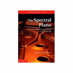 ISBN Spectral Piano: From Liszt, Scriabin, and Debussy to the Digital Age, Musique, Anglais, Couverture rigide, 207 pages