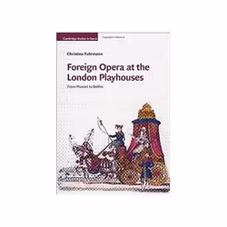 ISBN Foreign Opera at the London Playhouses: From Mozart to Bellini, Musique, Anglais, Couverture rigide