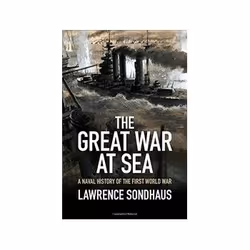 ISBN Great War at Sea: A Naval History of the First World War, histoire, Anglais, Couverture rigide, 417 pages