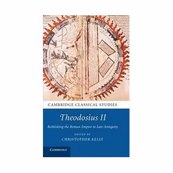 ISBN Theodosius II: Rethinking the Roman Empire in Late Antiquity, histoire, Anglais, Couverture rigide, 342 pages