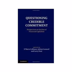 ISBN Questioning Credible Commitment: Perspectives on the Rise of Financial Capitalism, Business & finance, Anglais, Couvertu ...