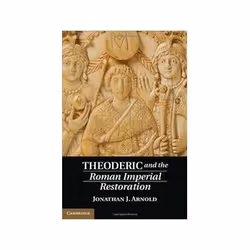 ISBN Theoderic and the Roman Imperial Restoration, histoire, Anglais, Couverture rigide, 352 pages