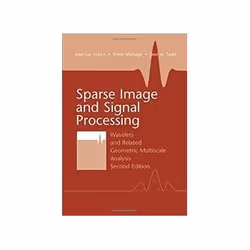 ISBN Sparse Image and Signal Processing: Wavelets and Related Geometric Multiscale Analysis, Informatique et Internet, Anglai ...