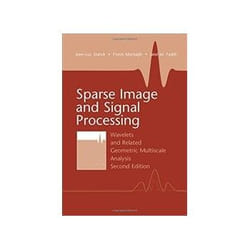 Sparse Image And Signal Processing: Wavelets And Related Geometric Multiscale Analysis (Hardcover)