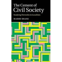 The Cement Of Civil Society: Studying Networks In Localities (Cambridge Studies In Contentious Politics) (Hardcover)