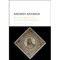 ISBN Ancient Antioch : From the Seleucid Era to the Islamic Conquest livre histoire Anglais Couverture rigide