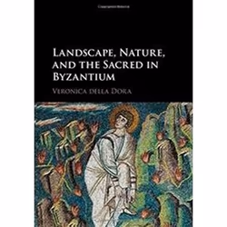 ISBN Landscape, Nature, and the Sacred in Byzantium, histoire, Anglais, Couverture rigide, 306 pages