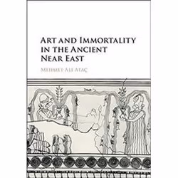 ISBN Art and Immortality in the Ancient Near East, Art & design, Anglais, Couverture rigide, 350 pages