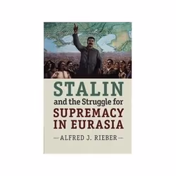 ISBN Stalin and the Struggle for Supremacy in Eurasia, politique, Anglais, Livre broché, 432 pages
