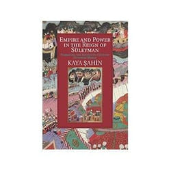 ISBN Empire and Power in the Reign of Süleyman (Cambridge Studies in Islamic Civilization) livre histoire Anglais