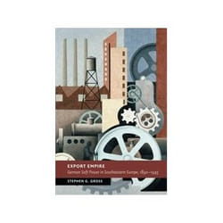 ISBN Export Empire: German Soft Power in Southeastern Europe, 1890–1945 livre politique Anglais