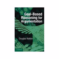 ISBN Goalbased Reasoning for Argumentation, Informatique et Internet, Anglais