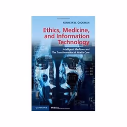 ISBN Ethics, Medicine, and Information Technology: Intelligent Machines and the Transformation of Health, Santé, esprit et co ...