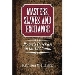 ISBN Masters, Slaves, and Exchange : Power's Purchase in the Old South livre histoire Anglais