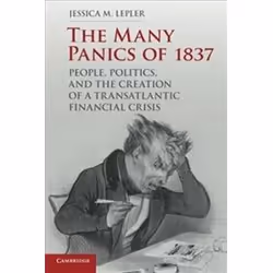 ISBN Many Panics of 1837 : People, Politics, and the Creation of a Transatlantic Financial Crisis, histoire, Anglais, Livre b ...